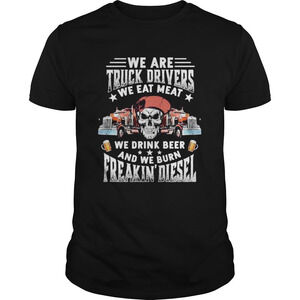 Skeleton We Are Truck Drivers We Eat Meat We Drink Beer And We Burn Freakin